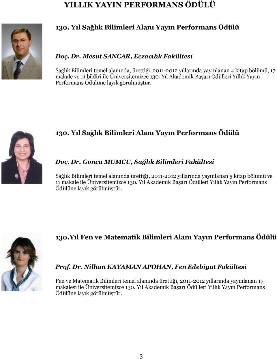 Yıl Akademik Başarı Ödülleri Yıllık Yayın Performans 130. Yıl Sağlık Bilimleri Alanı Yayın Performans Ödülü Doç. Dr.