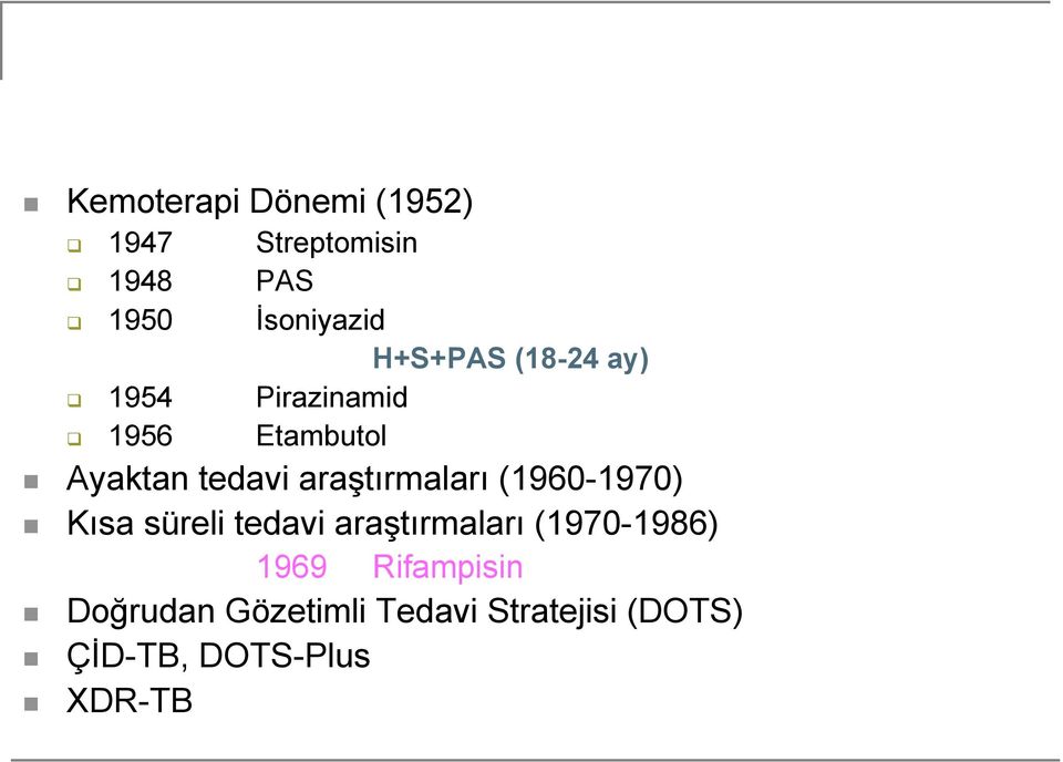 araştırmaları (1960-1970) Kısa süreli tedavi araştırmaları (1970-1986)