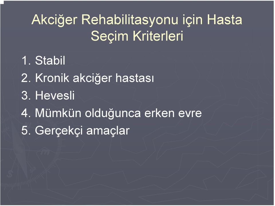 Kronik akciğer hastası 3. Hevesli 4.