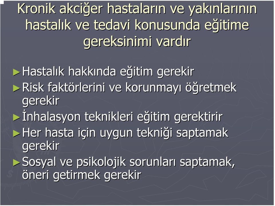 öğretmek gerekir İnhalasyon teknikleri eğitim e gerektirir Her Her hasta için i in uygun