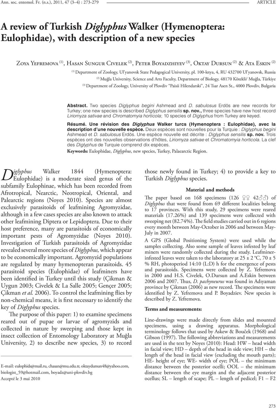 ), 2011, 47 (3 4) : 273-279 ARTICLE A review of Turkish Diglyphus Walker (Hymenoptera: Eulophidae), with description of a new species Zoya Yefremova (1), Hasan Sungur Civelek (2), Peter Boyadzhiyev
