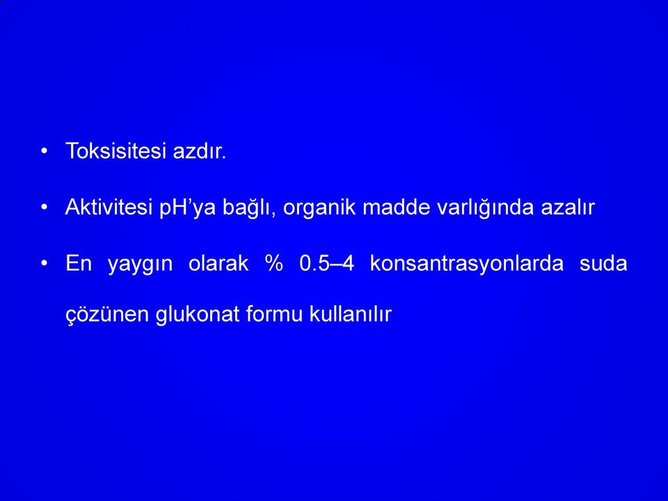 varlığında azalır En yaygın olarak % 0.