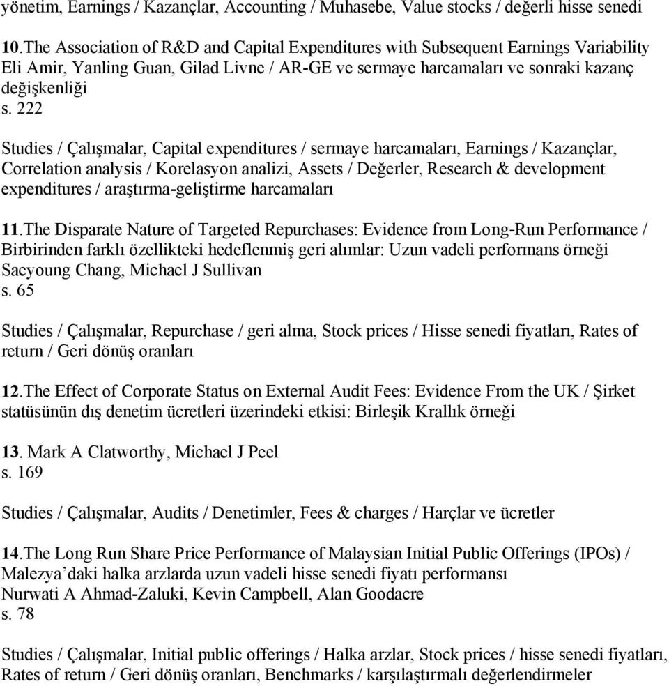 222 Studies / Çalışmalar, Capital expenditures / sermaye harcamaları, Earnings / Kazançlar, Correlation analysis / Korelasyon analizi, Assets / Değerler, Research & development expenditures /