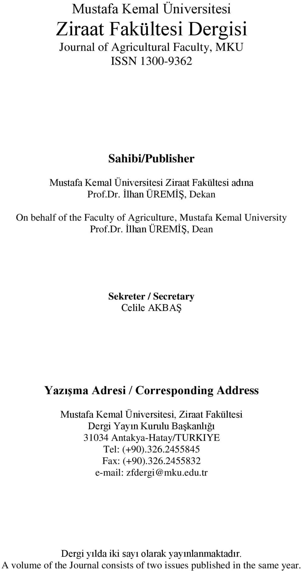 İlhan ÜREMİŞ, Dekan On behalf of the Faculty of Agriculture, Mustafa Kemal University Prof.Dr.