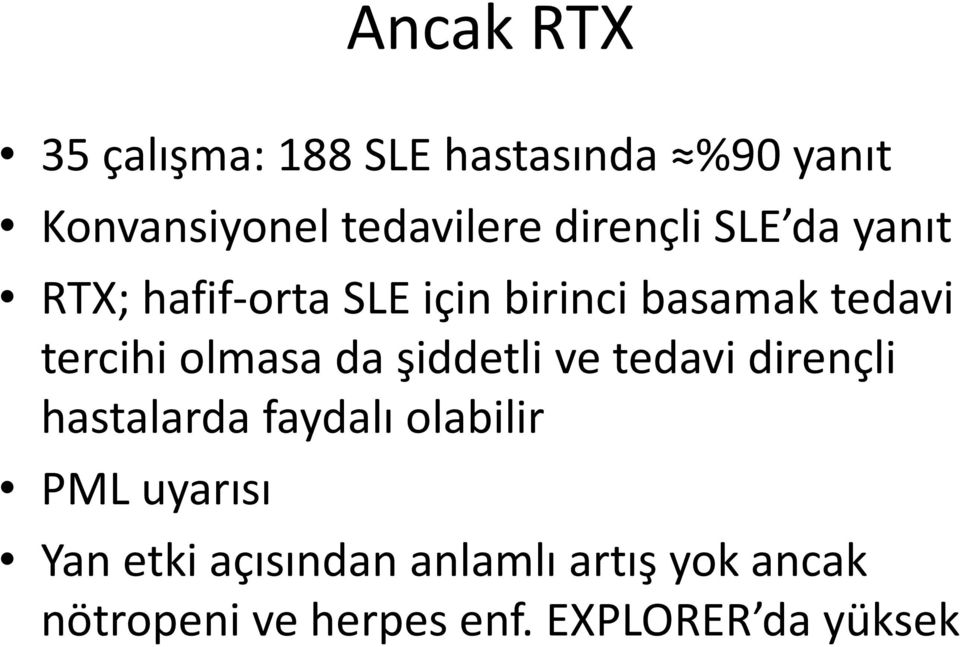 olmasa da şiddetli ve tedavi dirençli hastalarda faydalı olabilir PML uyarısı