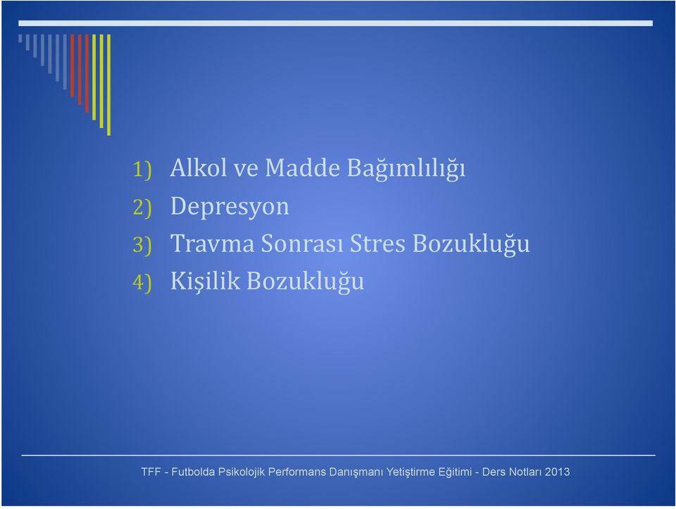 3) Travma Sonrası Stres