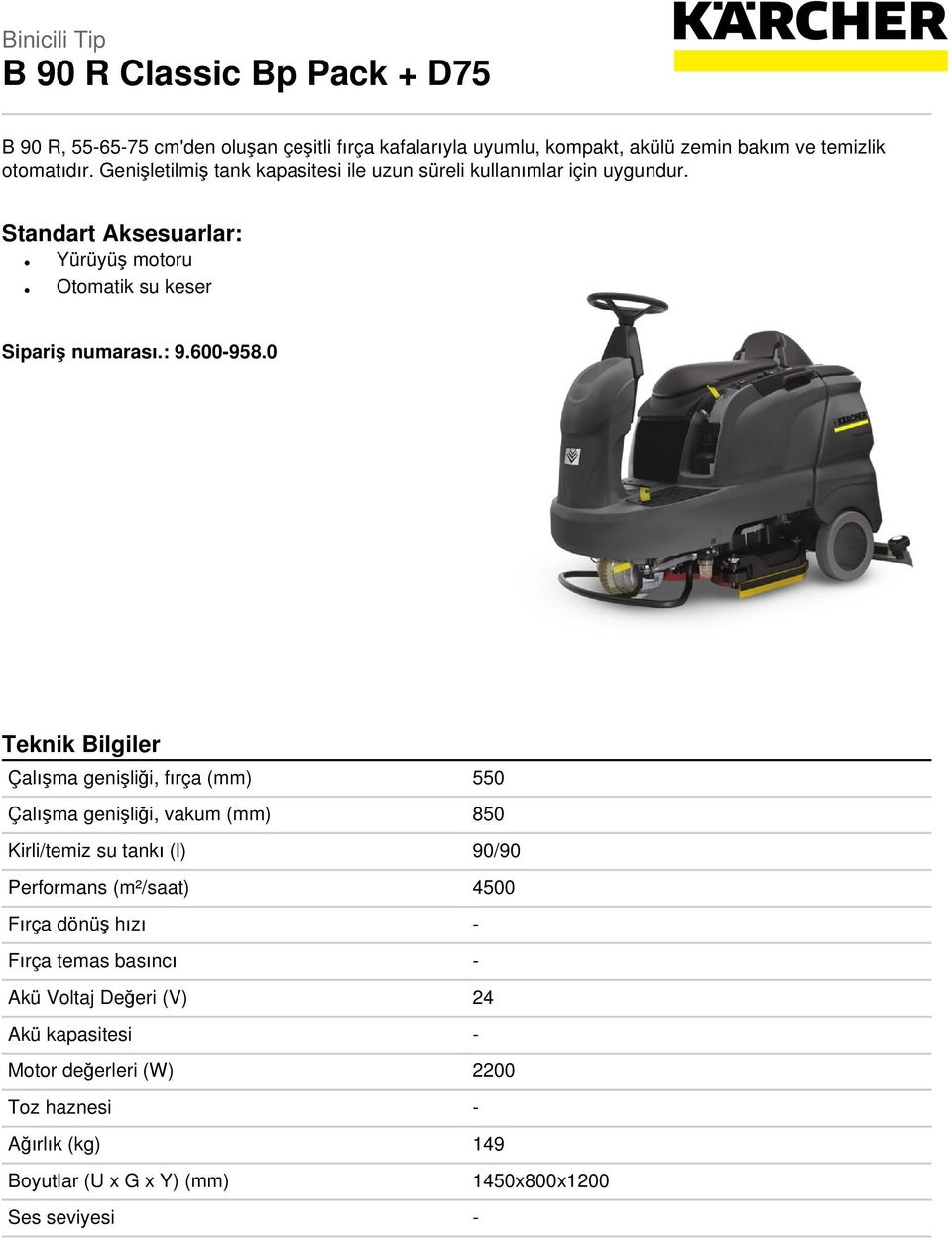 0 Teknik Bilgiler Çalışma genişliği, fırça (mm) 550 Çalışma genişliği, vakum (mm) 850 Kirli/temiz su tankı (l) 90/90 Performans (m²/saat) 4500 Fırça dönüş hızı -