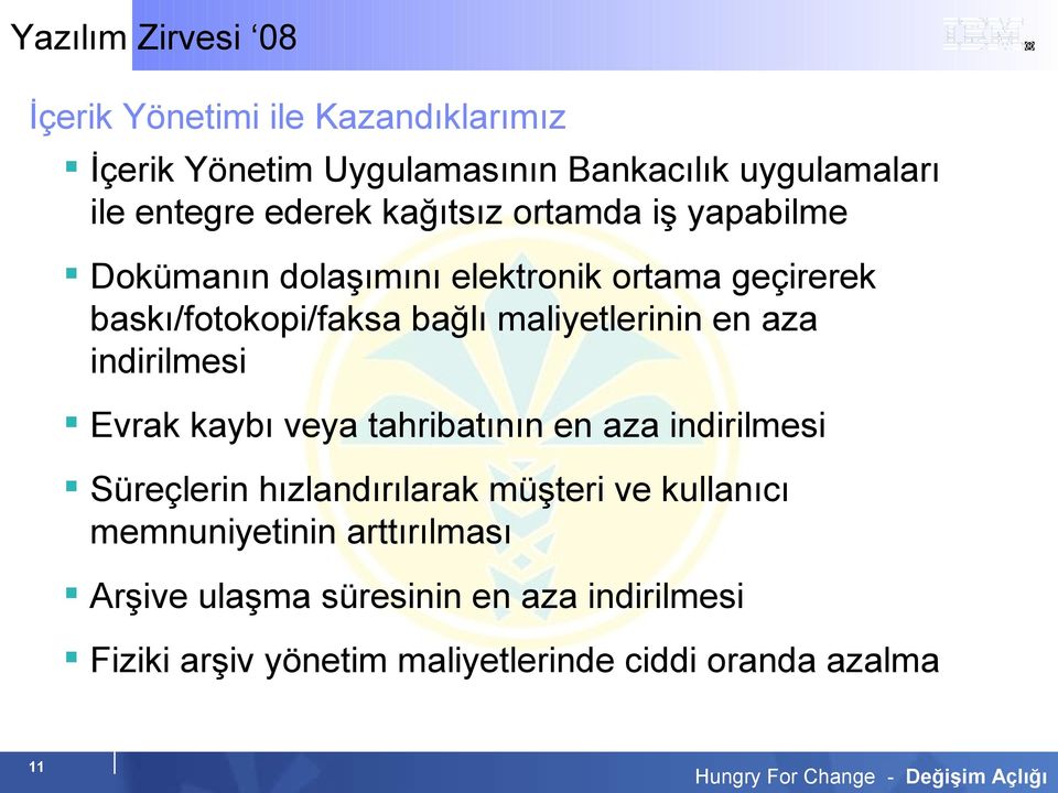 indirilmesi Evrak kaybı veya tahribatının en aza indirilmesi Süreçlerin hızlandırılarak müşteri ve kullanıcı