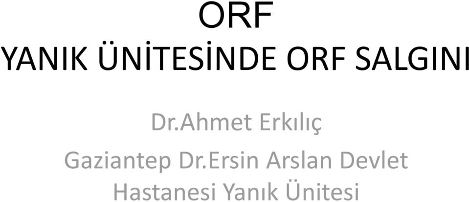Ahmet Erkılıç Gaziantep Dr.