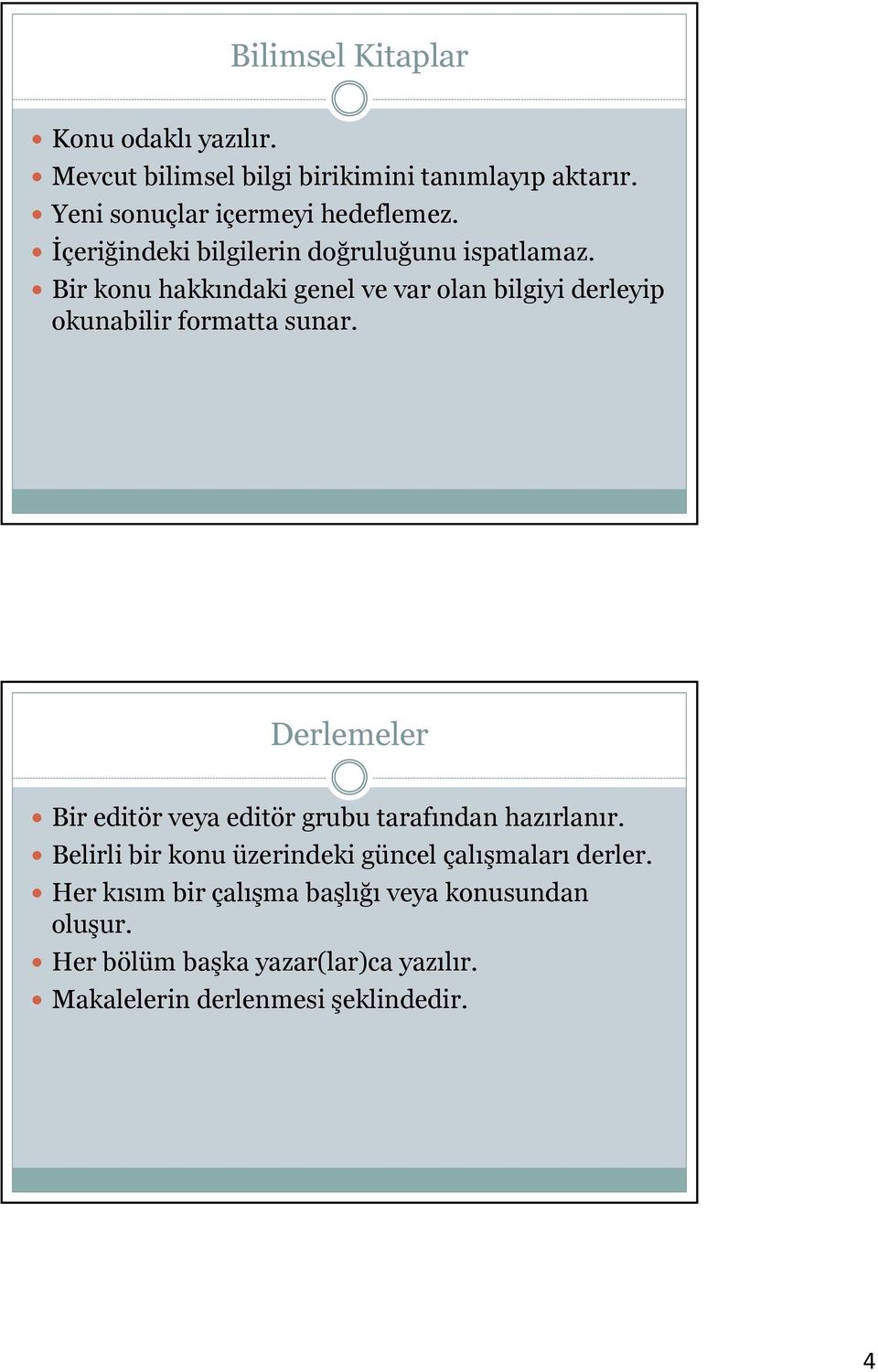 Bir konu hakkındaki genel ve var olan bilgiyi derleyip okunabilir formatta sunar.