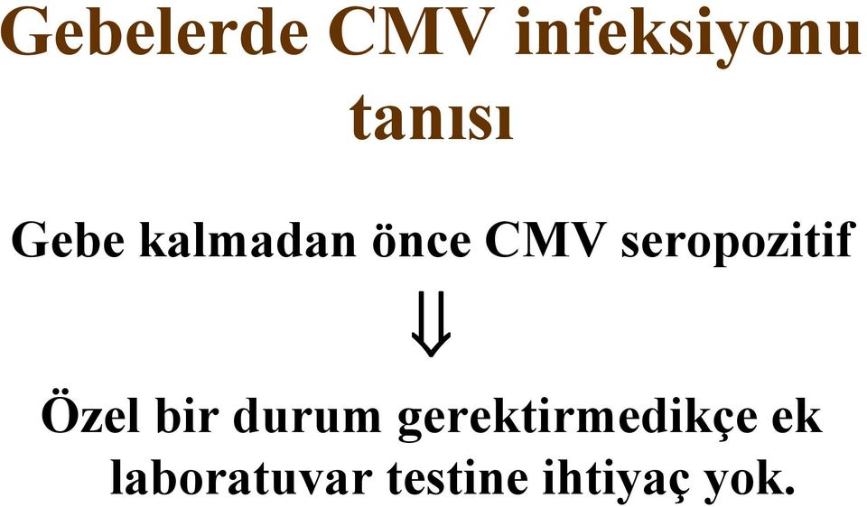 seropozitif Özel bir durum