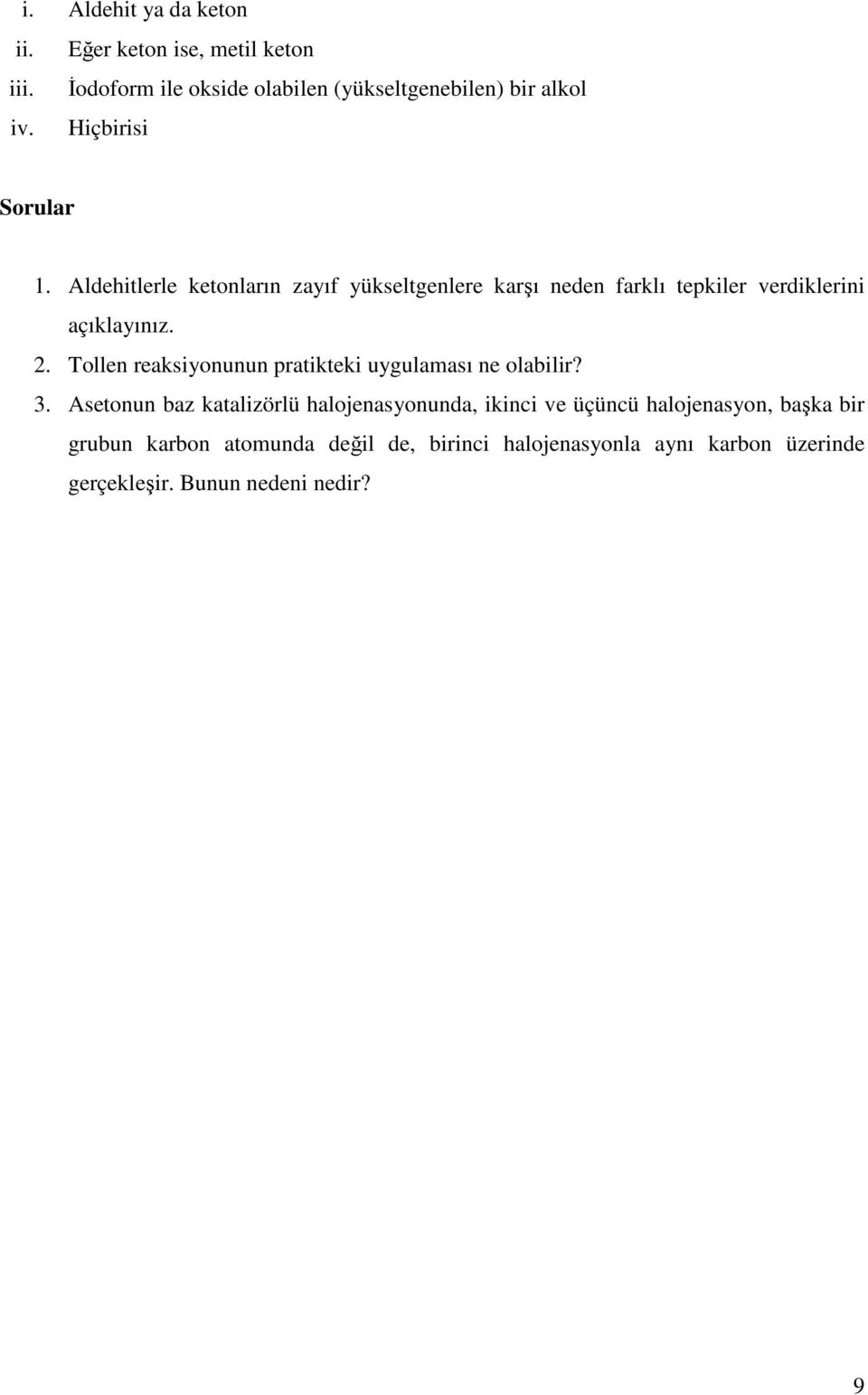 Tollen reaksiyonunun pratikteki uygulaması ne olabilir? 3.