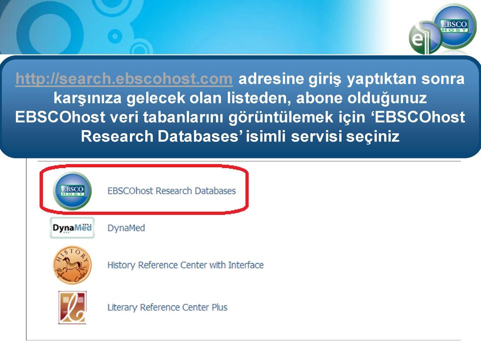 gelecek olan listeden, abone olduğunuz EBSCOhost