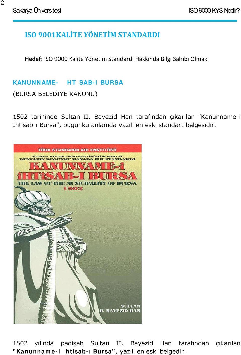 İHTİSAB-I BURSA (BURSA BELEDİYE KANUNU) 1502 tarihinde Sultan II.