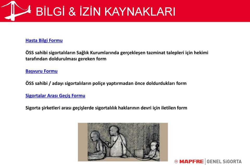 Formu ÖSS sahibi / adayı sigortalıların poliçe yaptırmadan önce doldurdukları form