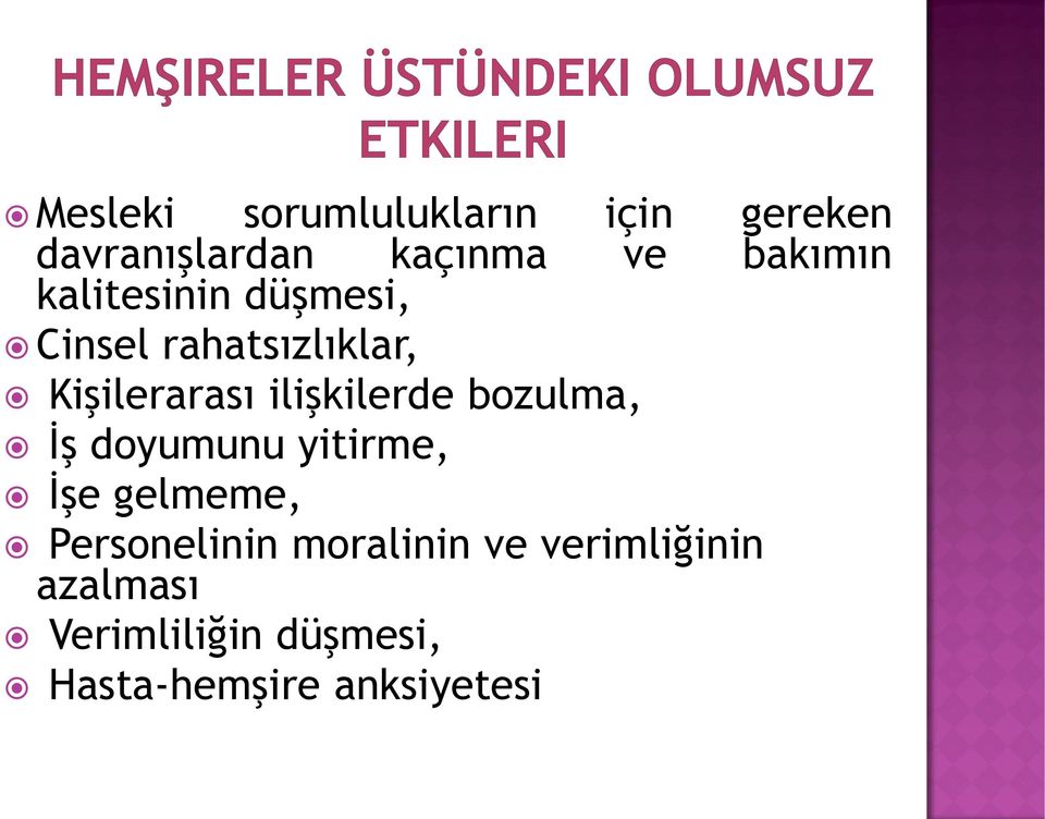 ilişkilerde bozulma, İş doyumunu yitirme, İşe gelmeme, Personelinin