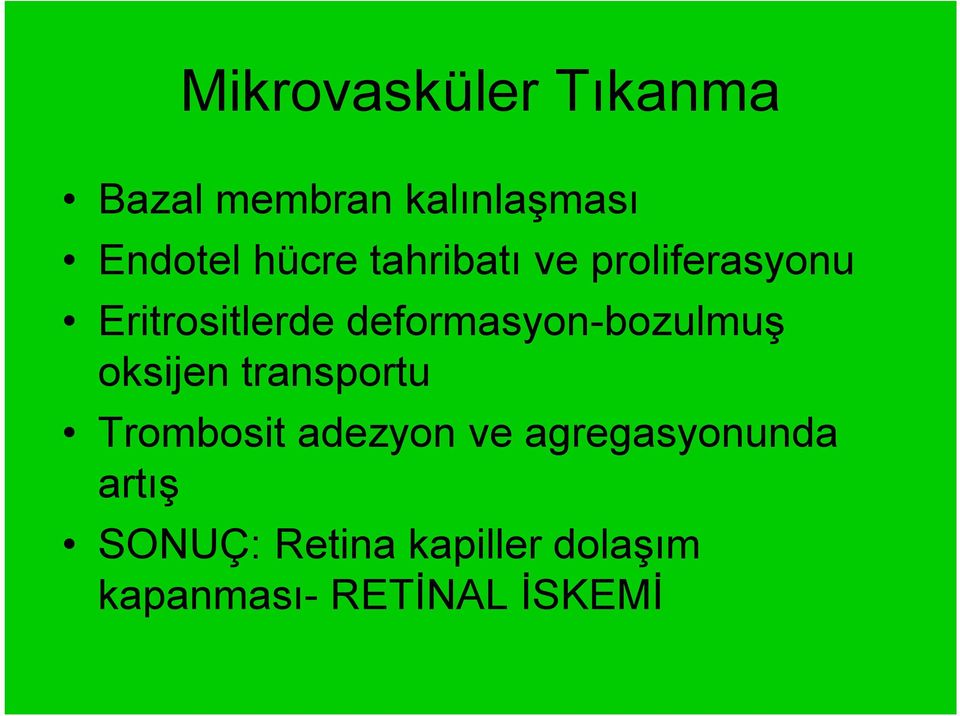 deformasyon-bozulmuş oksijen transportu Trombosit adezyon ve