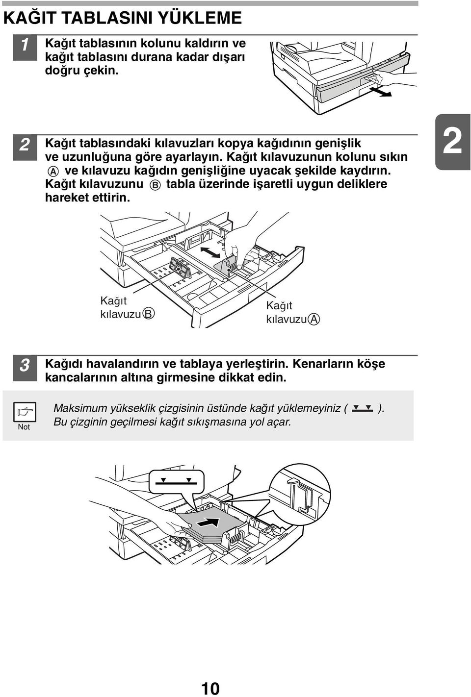 Kağıt kılavuzunun kolunu sıkın A ve kılavuzu kağıdın genişliğine uyacak şekilde kaydırın.