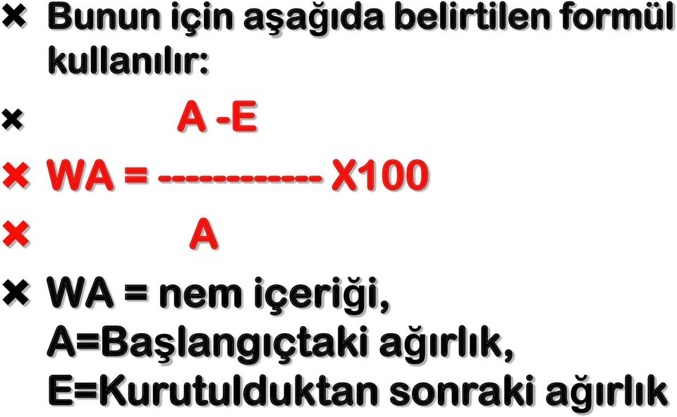 X100 A WA = nem içeriği,