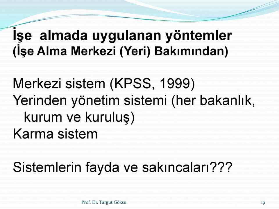 Yerinden yönetim sistemi (her bakanlık, kurum ve