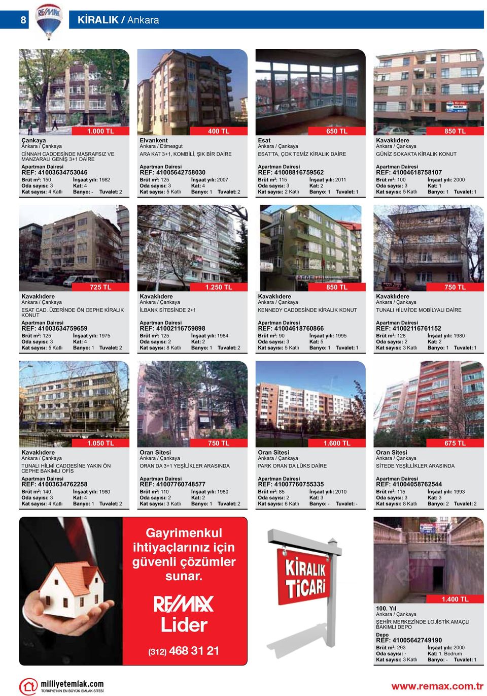 80 TL 000 REF: 0067969 Katlı 7 TL ESAT CAD. ÜZERİNDE ÖN CEPHE KİRALIK KONUT 97 İLBANK SİTESİNDE + REF: 00679898 8 Katlı.