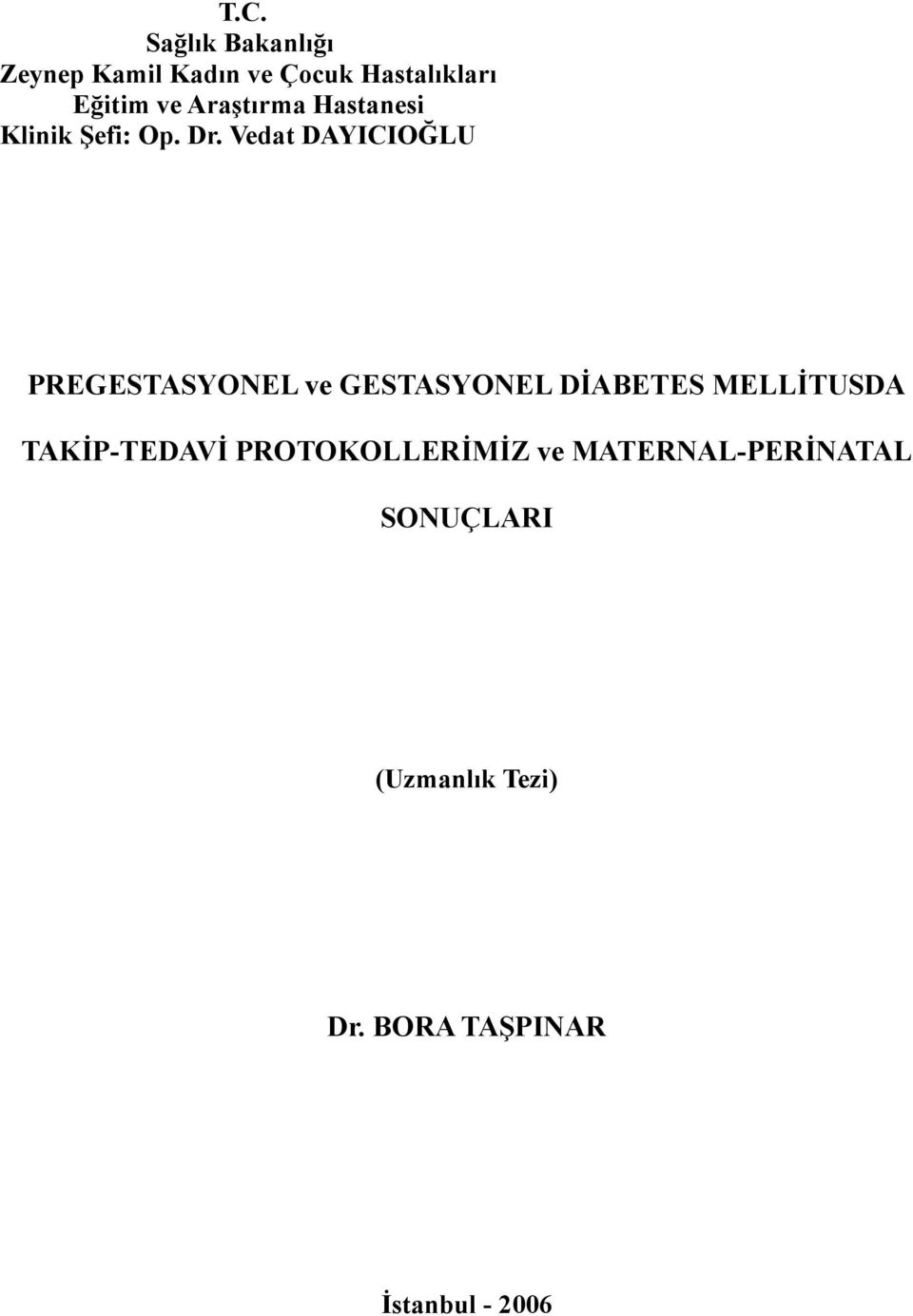 Vedat DAYICIOĞLU PREGESTASYONEL ve GESTASYONEL DİABETES MELLİTUSDA