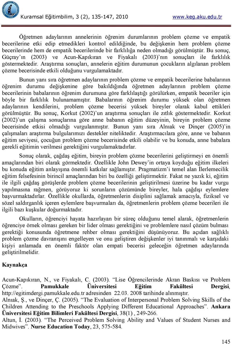 Araştırma sonuçları, annelerin eğitim durumunun çocukların algılanan problem çözme becerisinde etkili olduğunu vurgulamaktadır.