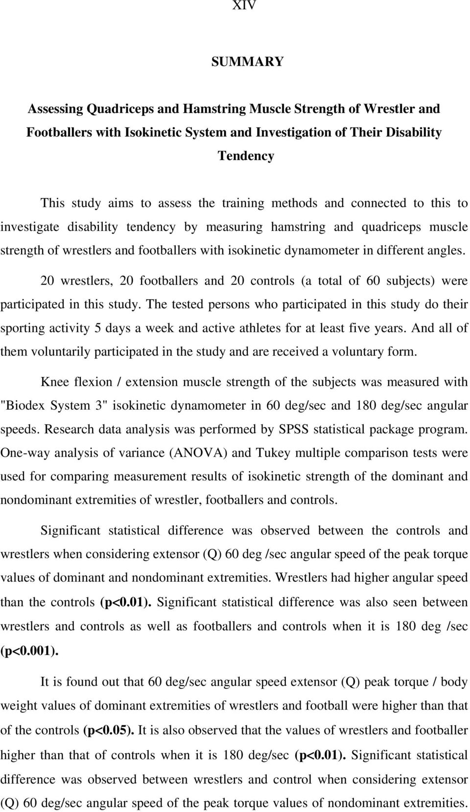 20 wrestlers, 20 footballers and 20 controls (a total of 60 subjects) were participated in this study.