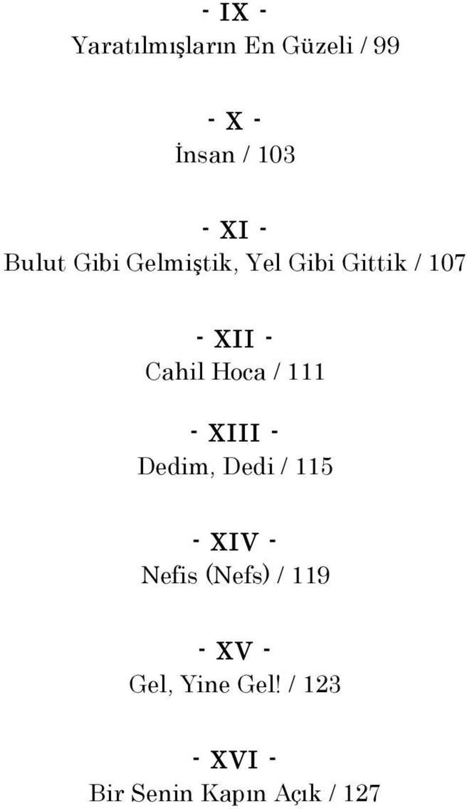 Hoca / 111 - XIII - Dedim, Dedi / 115 - XIV - Nefis (Nefs) /