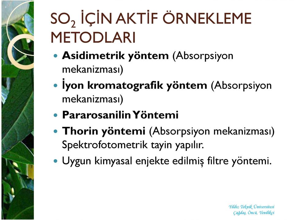 Pararosanilin Yöntemi Thorin yöntemi (Absorpsiyon mekanizması)