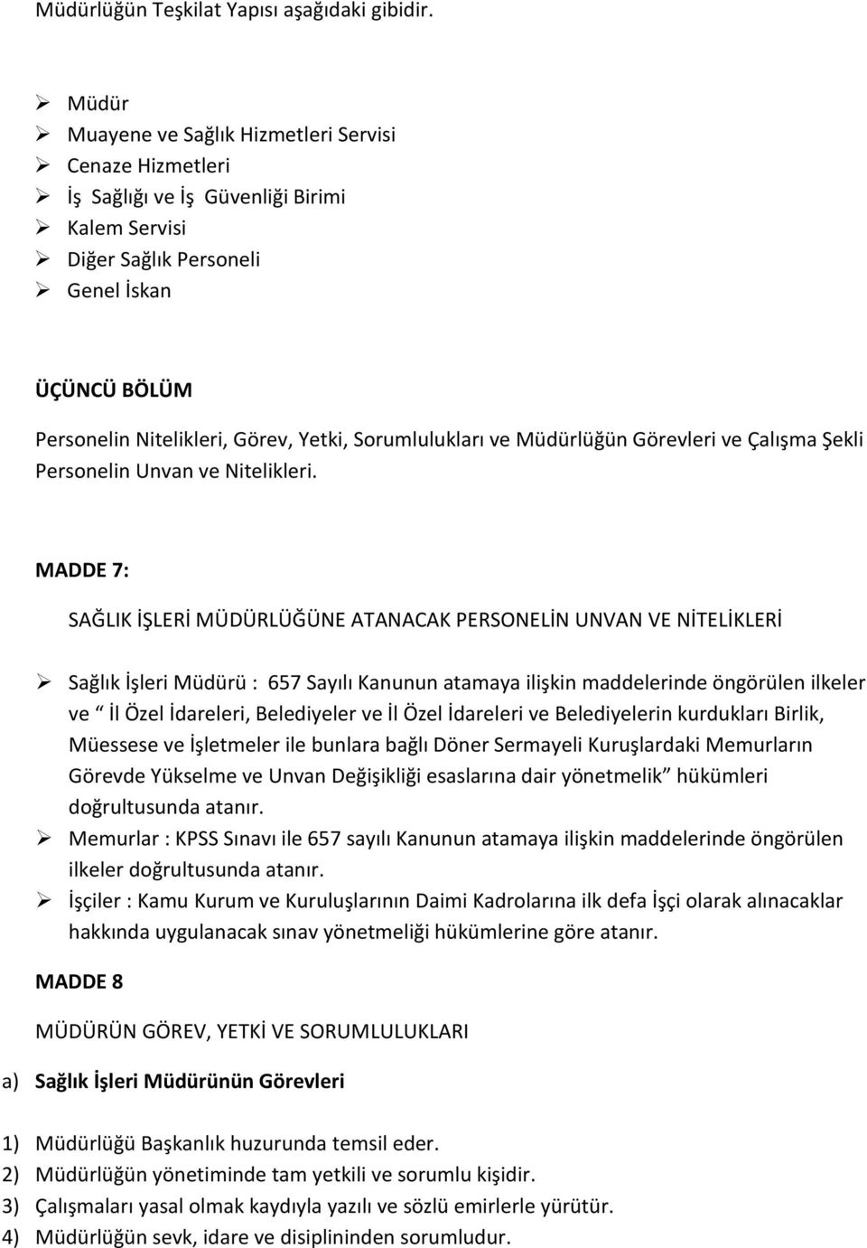 Sorumlulukları ve Müdürlüğün Görevleri ve Çalışma Şekli Personelin Unvan ve Nitelikleri.