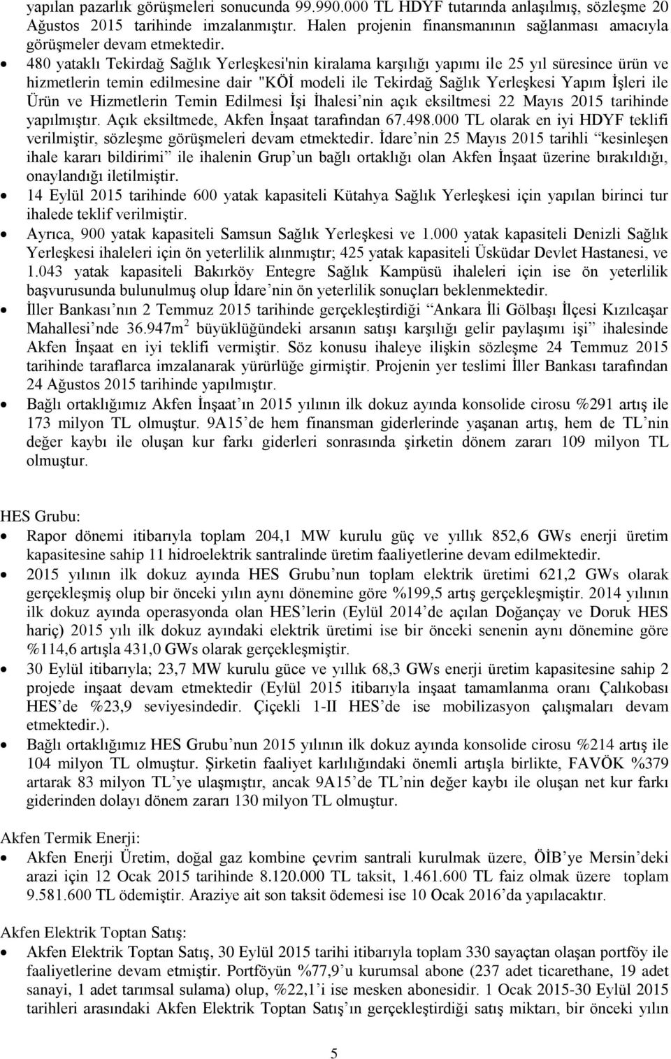 480 yataklı Tekirdağ Sağlık Yerleşkesi'nin kiralama karşılığı yapımı ile 25 yıl süresince ürün ve hizmetlerin temin edilmesine dair "KÖİ modeli ile Tekirdağ Sağlık Yerleşkesi Yapım İşleri ile Ürün ve