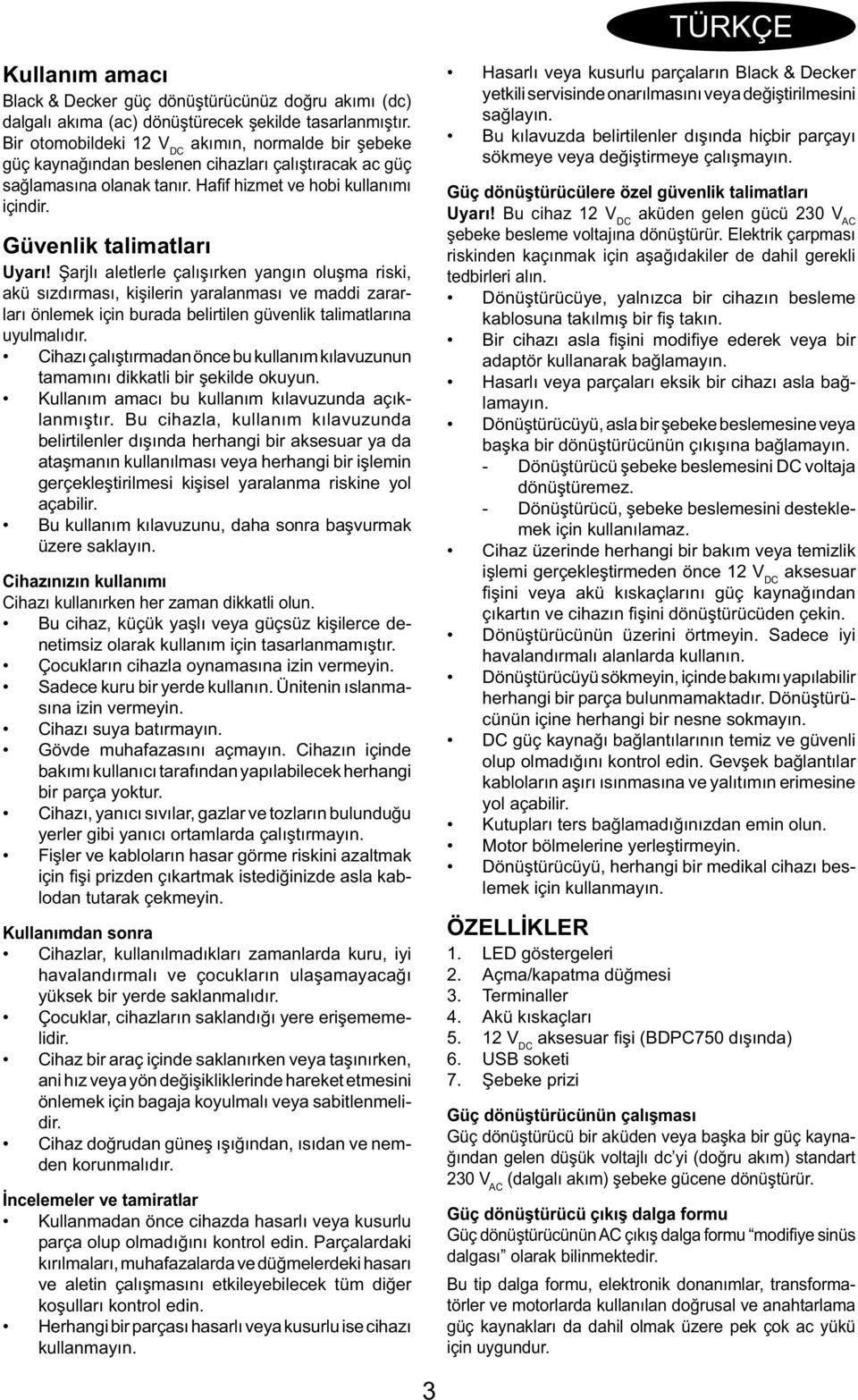 Güvenlik talimatları Uyarı! Şarjlı aletlerle çalışırken yangın oluşma riski, akü sızdırması, kişilerin yaralanması ve maddi zararları önlemek için burada belirtilen güvenlik talimatlarına uyulmalıdır.