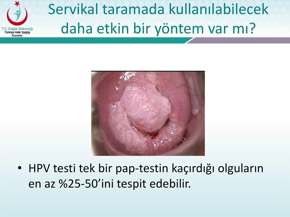 HPV testi tek bir pap-testin