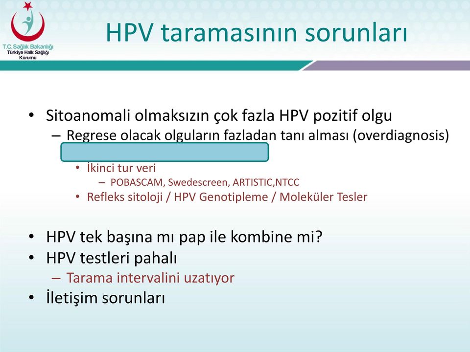 POBASCAM, Swedescreen, ARTISTIC,NTCC Refleks sitoloji / HPV Genotipleme / Moleküler Tesler HPV