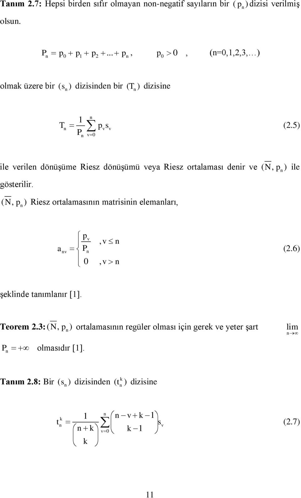 5) ile verile döüģüme Riesz döüģümü veya Riesz ortalaması deir ve ( N, p ) ile gösterilir.