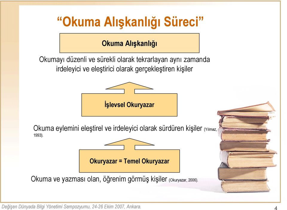 İşlevsel Okuryazar Okuma eylemini eleştirel ve irdeleyici olarak sürdüren kişiler