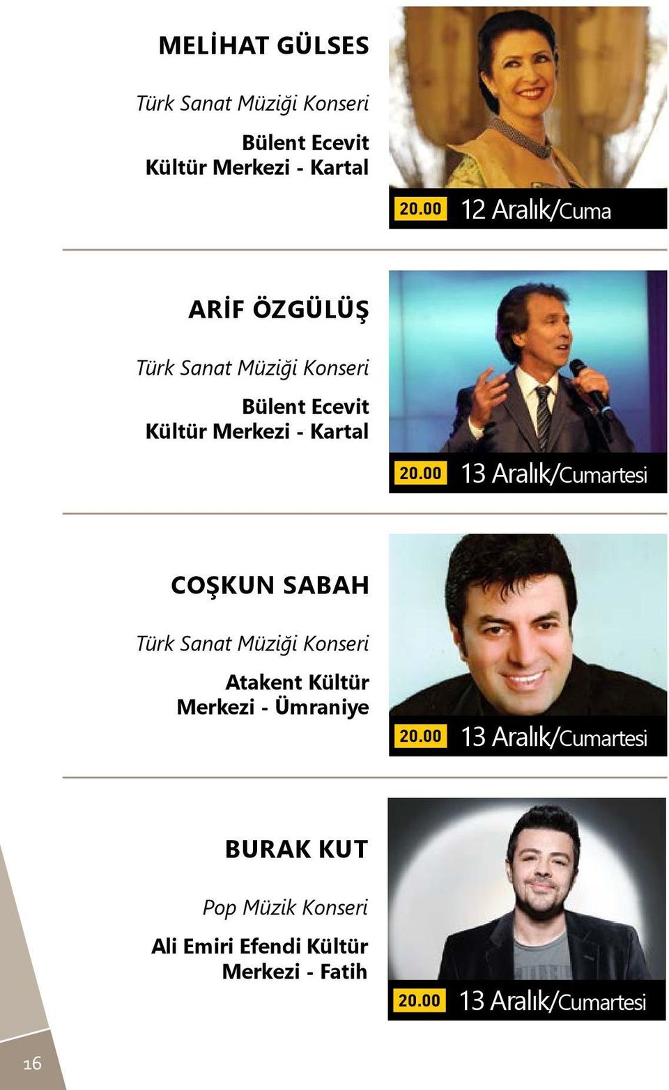 Aralık/Cumartesi Coşkun Sabah Türk Sanat Müziği Konseri Atakent Kültür Merkezi - Ümraniye 13