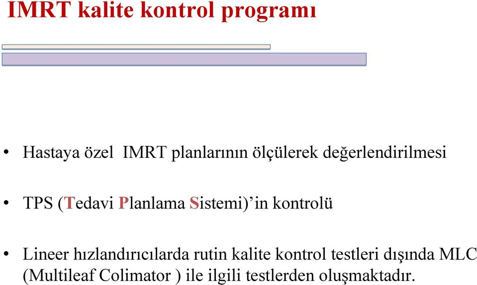 kontrolü Lineer hızlandırıcılarda rutin kalite kontrol testleri