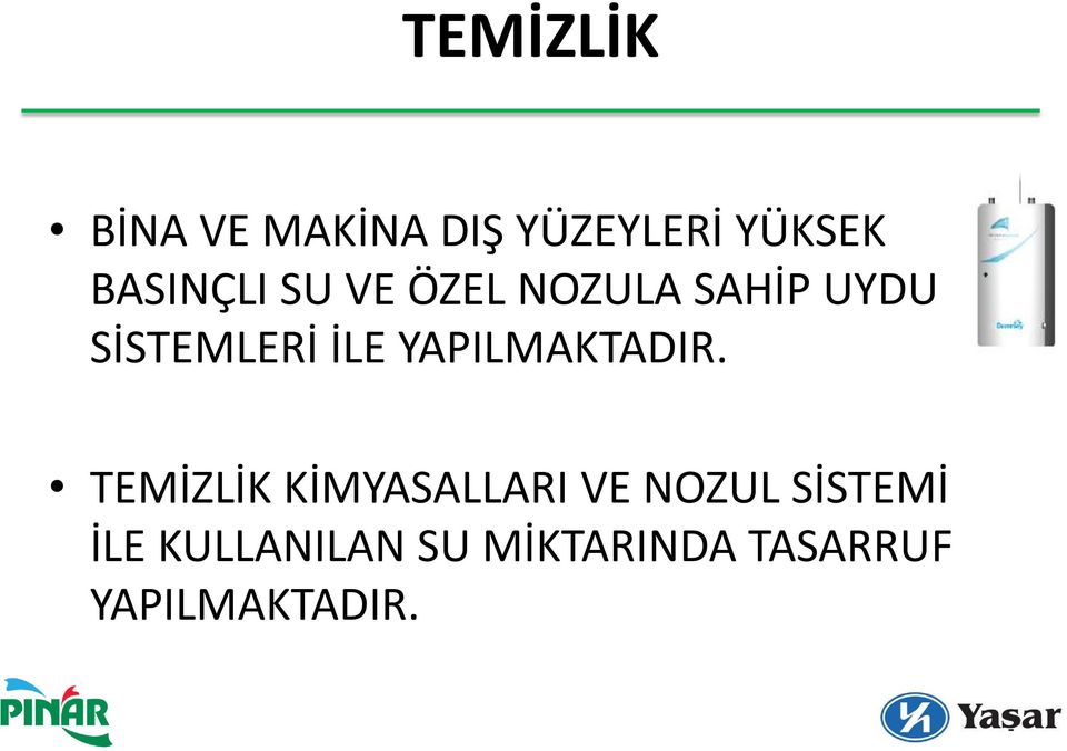 İLE YAPILMAKTADIR.