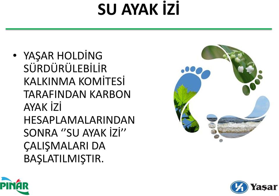 HESAPLAMALARINDAN SONRA SU AYAK İZİ