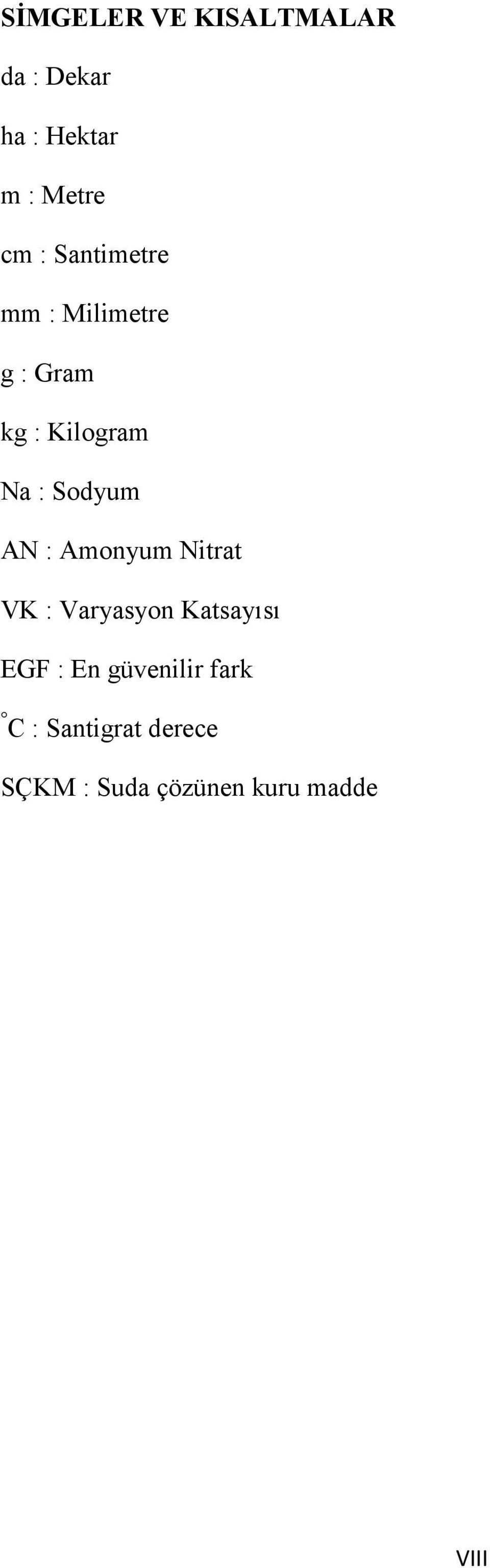 AN : Amonyum Nitrat VK : Varyasyon Katsayısı EGF : En