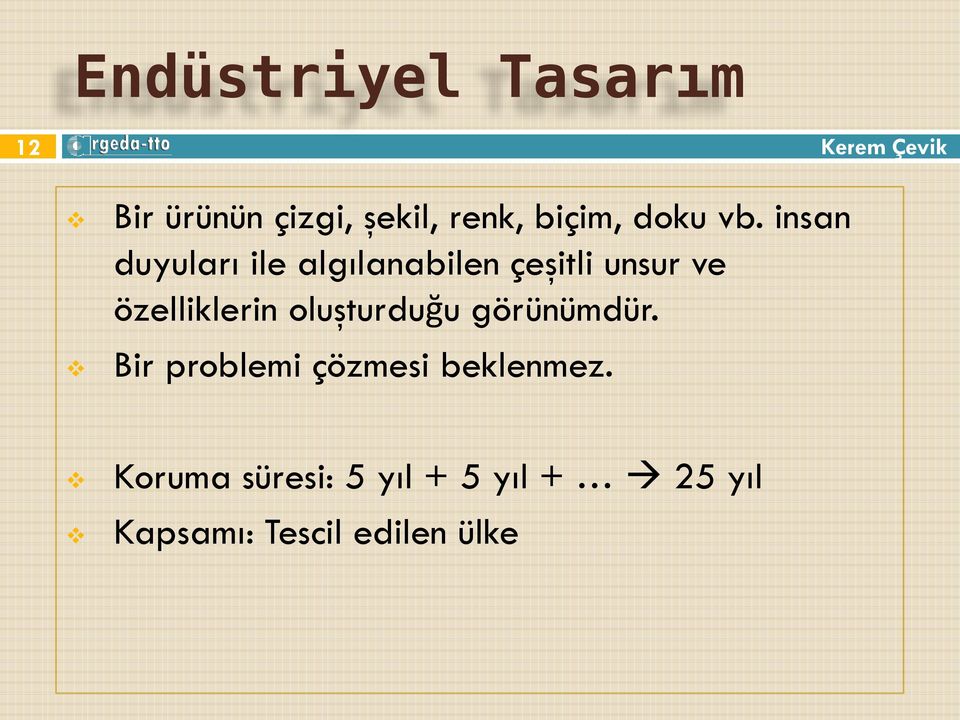 insan duyuları ile algılanabilen çeşitli unsur ve özelliklerin