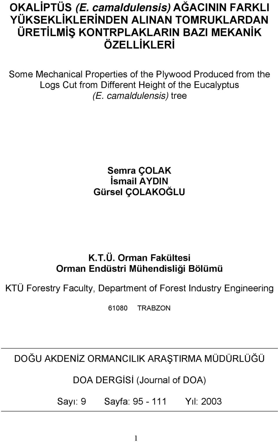Properties of the Plywood Produced from the Logs Cut from Different Height of the Eucalyptus (E.