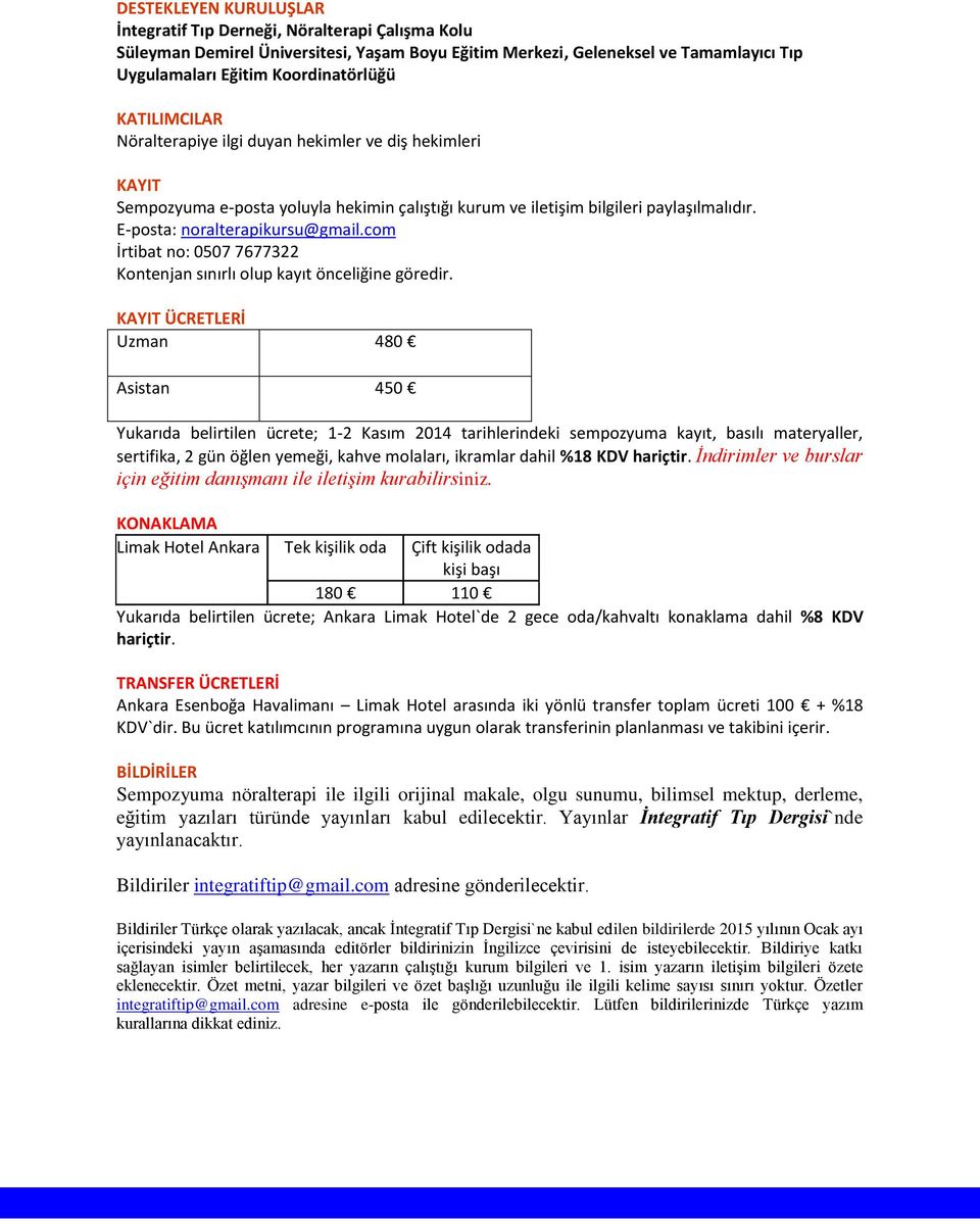 com İrtibat no: 0507 7677322 Kontenjan sınırlı olup kayıt önceliğine göredir.