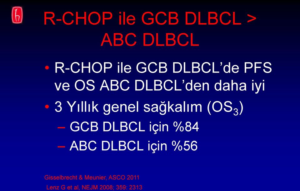 (OS 3 ) GCB DLBCL için %84 ABC DLBCL için %56