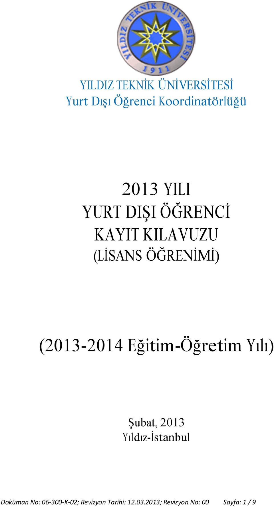 (2013-2014 Eğitim-Öğretim Yılı) Şubat, 2013 Yıldız-İstanbul