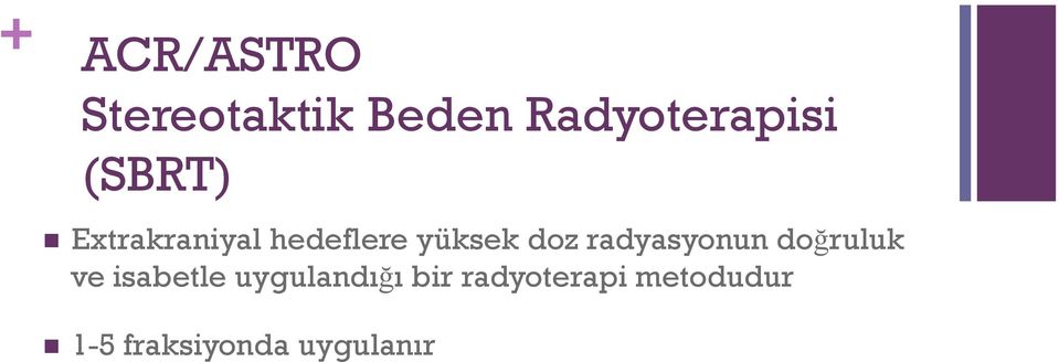 radyasyonun doğruluk ve isabetle uygulandığı