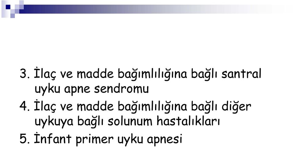 İlaç ve madde bağımlılığına bağlı diğer