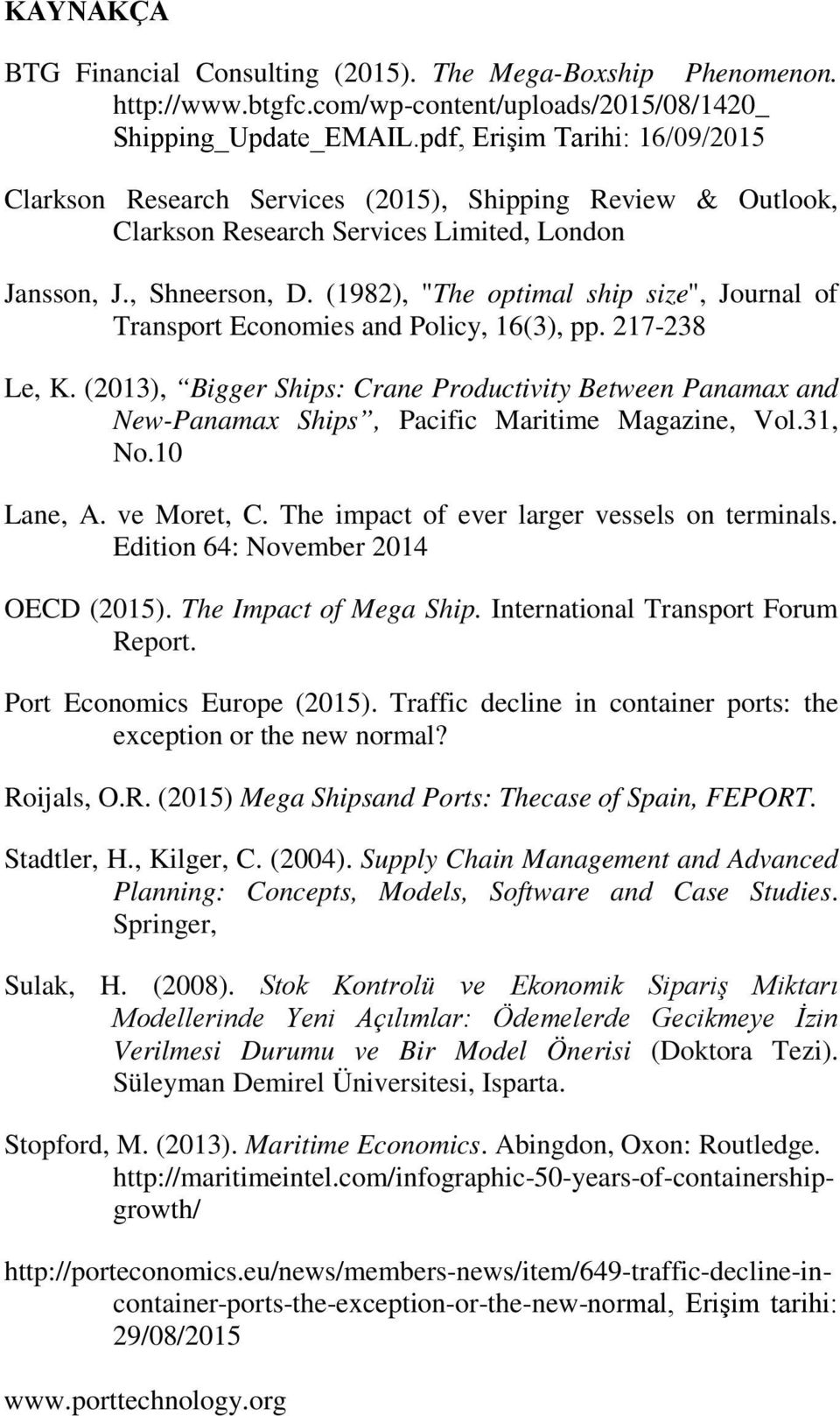 (1982), "The optimal ship size", Journal of Transport Economies and Policy, 16(3), pp. 217-238 Le, K.